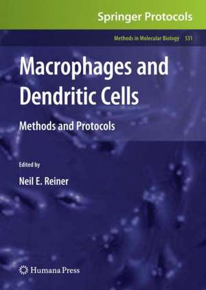 Macrophages and Dendritic Cells: Methods and Protocols de Neil E. Reiner