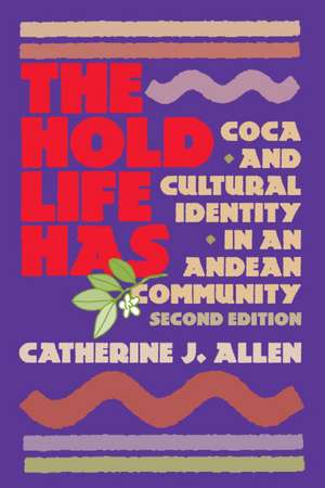 The Hold Life Has: The Hold Life Has de Catherine J. Allen