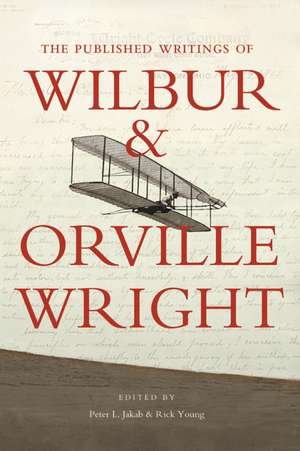 The Published Writings of Wilbur and Orville Wright de Wilbur Wright