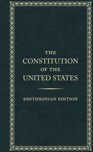 The Constitution of the United States, Smithsonian Edition de Founding Fathers