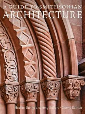 A Guide to Smithsonian Architecture de Amy Ballard