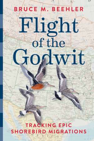 Flight of the Godwit de Bruce M. Beehler