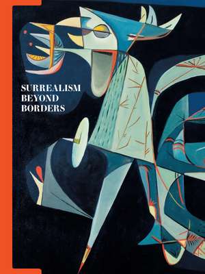 Surrealism Beyond Borders de Stephanie D'Alessandro