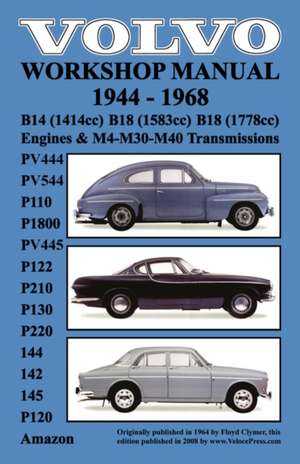 Volvo 1944-1968 Workshop Manual Pv444, Pv544 (P110), P1800, Pv445, P122 (P120 & Amazon), P210, P130, P220, 144, 142 & 145 de Floyd Clymer