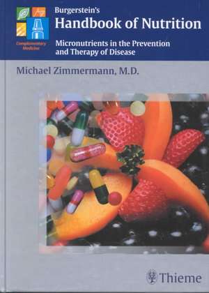 Burgerstein's Handbook of Nutrition: Micronutrients in the Prevention and Therapy of Disease de Michael B. Zimmermann