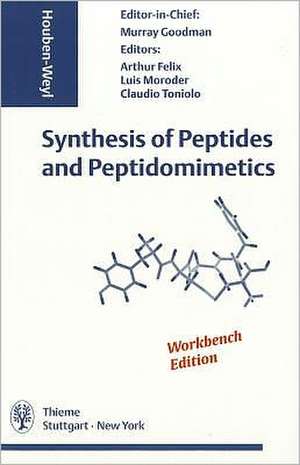 Houben-Weyl Methods of Organic Chemistry: Synthesis of Peptides and Peptidomimetics WORKBENCH EDITION de Murray Goodman