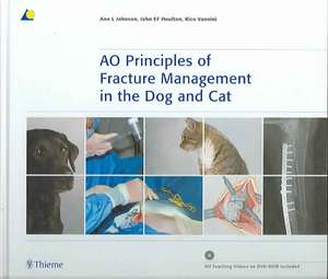 AO Principles of Fracture Management in the Dog and Cat de Ann L. Johnson