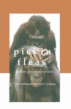 Pickin' Fleas: Writers Grooming Writers de Athens Writers Group