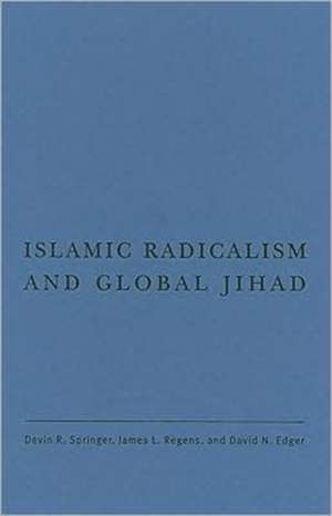 Springer, D: Islamic Radicalism and Global Jihad de Devin R. Springer