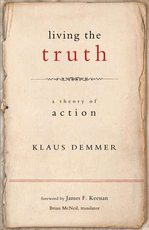 Living the Truth: A Theory of Action de Klaus Demmer