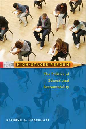 High-Stakes Reform de Kathryn A. McDermott