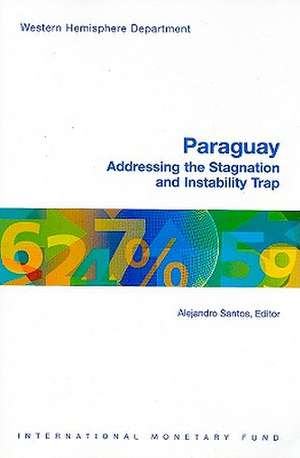 Paraguay: Addressing the Stagnation and Instability Trap de Alejandro Santos