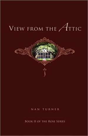 View from the Attic de Nan Turner