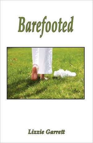 Barefooted de Lizzie Garrett