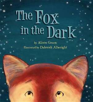 The Fox in the Dark de Alison Green