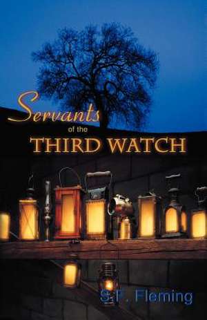 Servants of the Third Watch de Stan Fleming