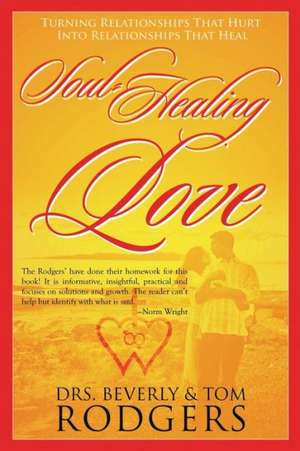 Soul-Healing Love de Drs Beverly and Tom Rodgers