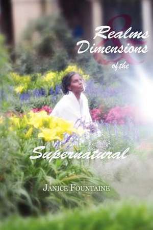 Realms and Dimensions of the Supernatural de Janice Fountaine