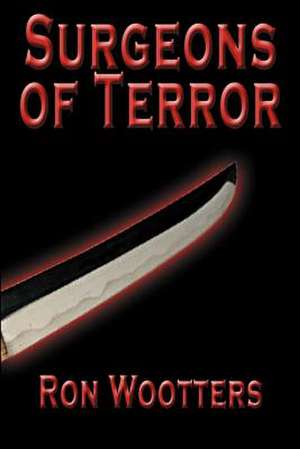 Surgeons of Terror de Ron Wootters