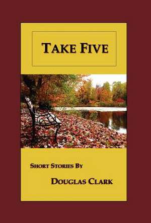 Take Five de Douglas Clark