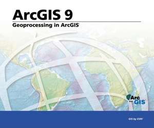 Geoprocessing in ArcGIS: ArcGIS 9 de ESRI Press