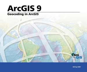 Geocoding in ArcGIS: ArcGIS 9 de Scott Crosier