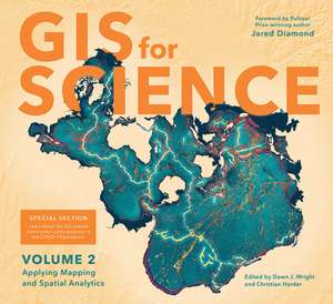 GIS for Science, Volume 2 de Dawn J. Wright