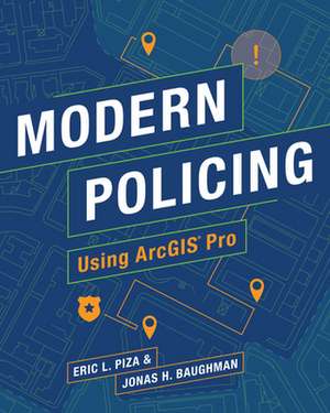 Modern Policing Using ArcGIS Pro de Jonas H. Baughman