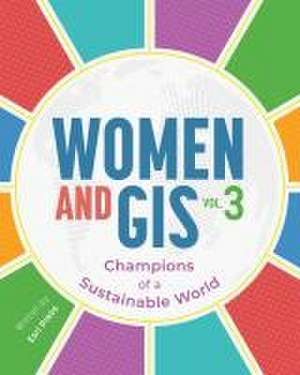 Women and Gis, Volume 3 de Esri Press