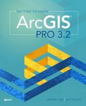 Getting to Know ArcGIS Pro 3.2 de Michael Law