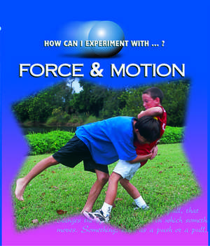 Force & Motion de Cindy Devine Dalton