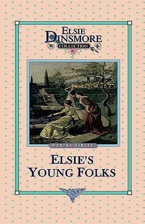 Elsie's Young Folks de Martha Finley