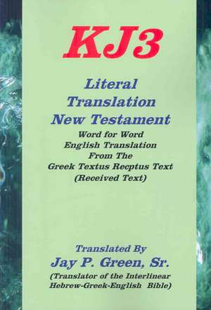 literal translation new testament-oe-kj3 de Sr. Green, Jay Patrick