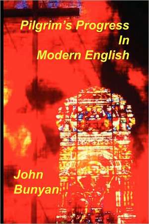 Pilgrim's Progress in Modern English de John Bunyan