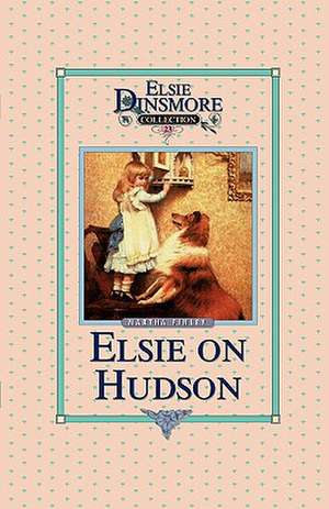 Elsie on the Hudson, Book 23 de Martha Finley