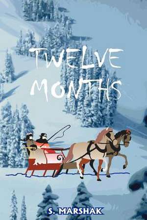 Twelve Months: A Fairy-Tale de S. Marshak