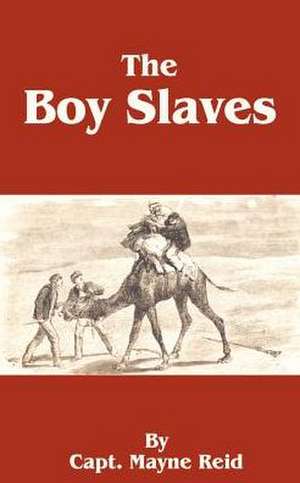 The Boy Slaves de Mayne Reid