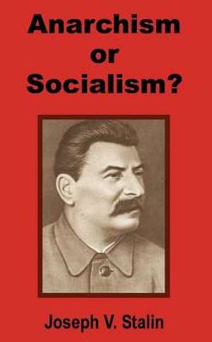 Anarchism or Socialism? de Joseph V. Stalin