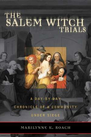 The Salem Witch Trials de Marilynne K. Roach