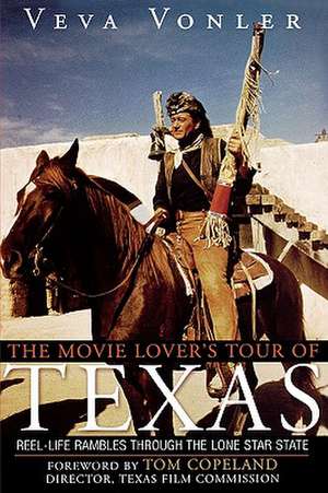 The Movie Lover's Tour of Texas de Veva Vonler