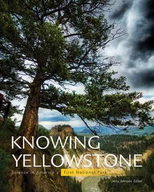Knowing Yellowstone de Jerry Johnson