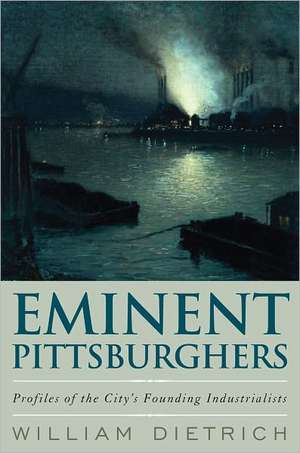 Eminent Pittsburghers de William S Dietrich