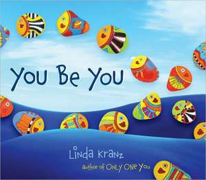 You Be You de Linda Kranz