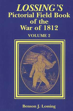 Lossing's Pictorial Field Book of the War of 1812 de Benson Lossing