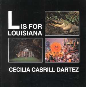 L Is For Louisiana de Cecilia Dartez