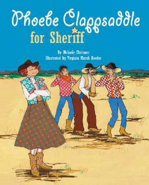 Phoebe Clappsaddle For Sheriff de Melanie Chrismer