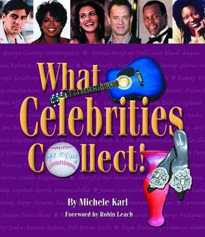 What Celebrities Collect! de Michelle Karl