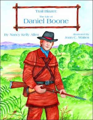 Daniel Boone: Trailblazer de Nancy Allen