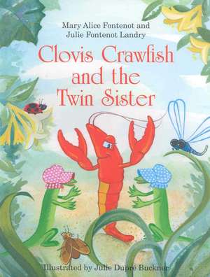 Clovis Crawfish and the Twin Sister de Mary Alice Fontenot