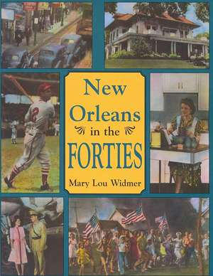 New Orleans in the Forties de Mary Lou Widmer